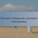 T20-ottelu: Pelaajaroolit, Lyöntityylit, Heittotaktiikat