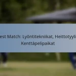 Test Match: Lyöntitekniikat, Heittotyylit, Kenttäpelipaikat