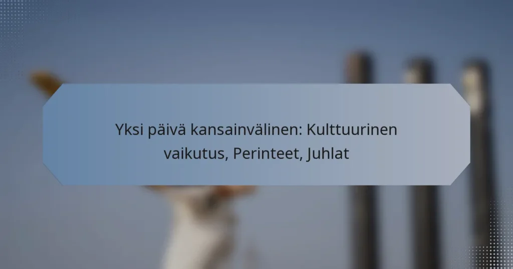 Yksi päivä kansainvälinen: Kulttuurinen vaikutus, Perinteet, Juhlat