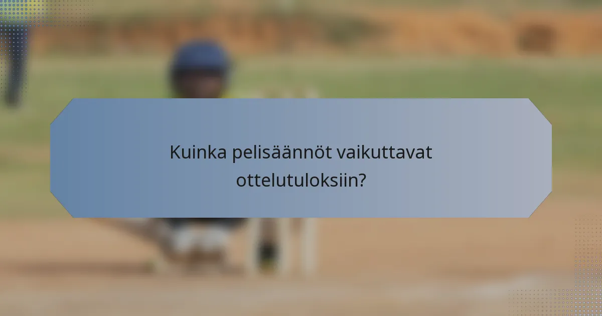 Kuinka pelisäännöt vaikuttavat ottelutuloksiin?