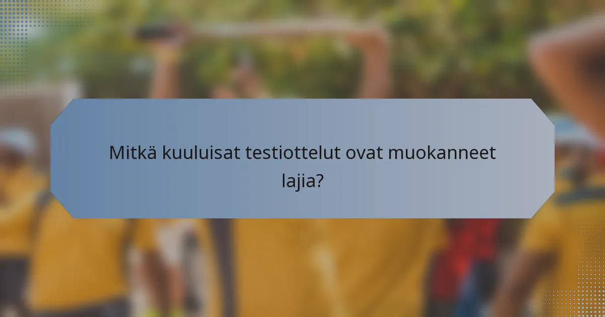 Mitkä kuuluisat testiottelut ovat muokanneet lajia?