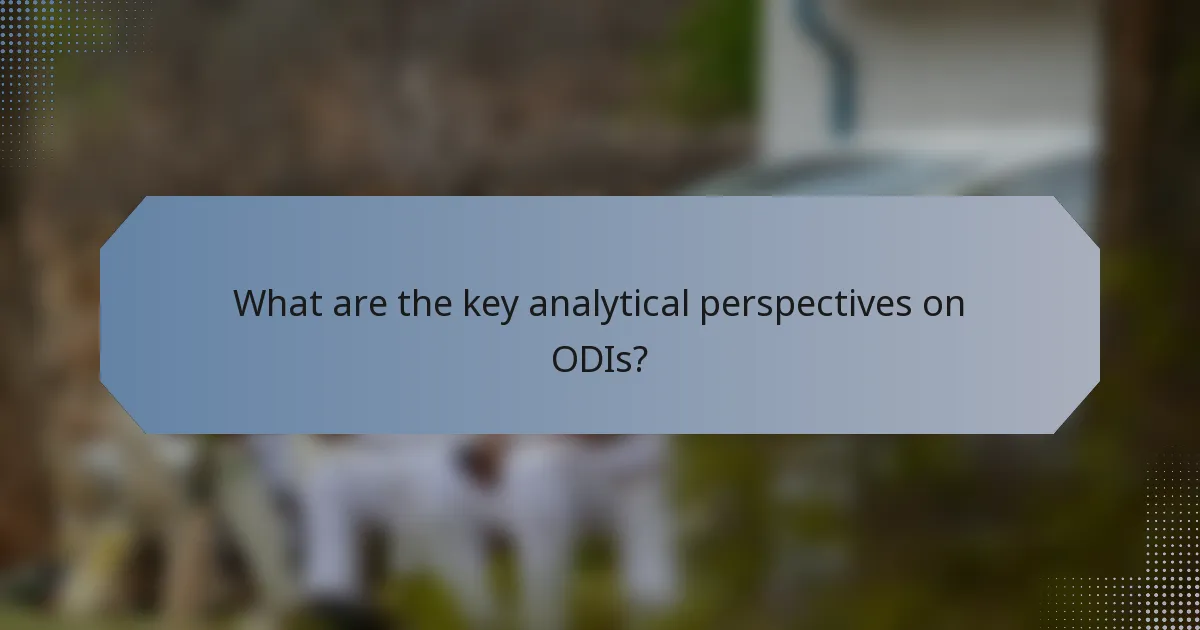 What are the key analytical perspectives on ODIs?